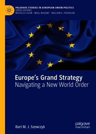 Europe’s Grand Strategy : Navigating a New World Order