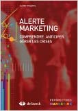 Alerte marketing : Comprendre, anticiper, gérer les crises
