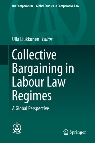 Collective Bargaining in Labour Law Regimes : A Global Perspective
