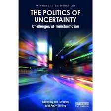 The Politics of Uncertainty : Challenges of Transformation