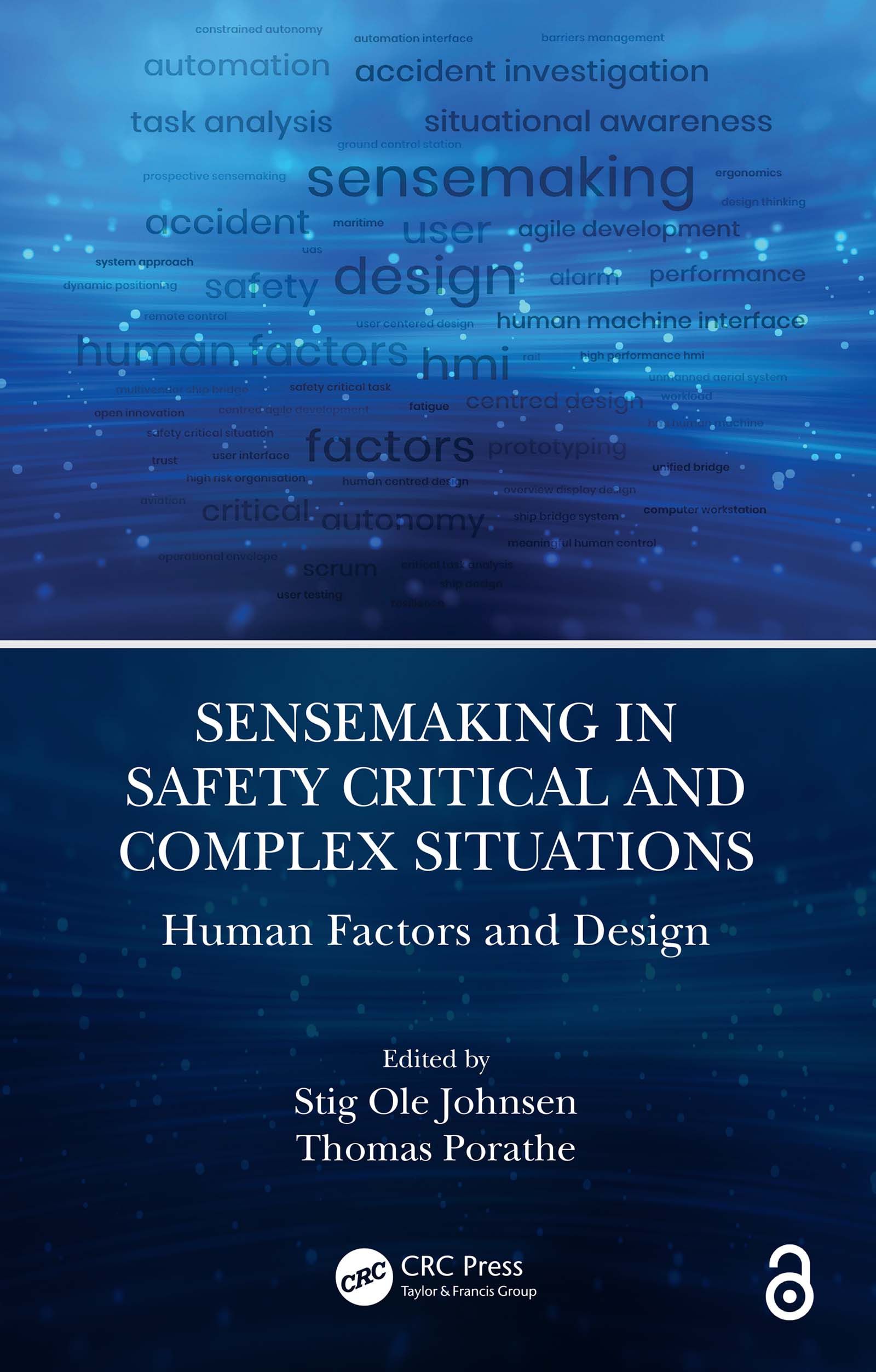 Sensemaking in Safety Critical and Complex Situations : Human Factors and Design