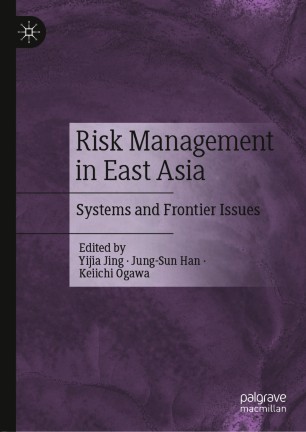 Risk Management in East Asia : Systems and Frontier Issues