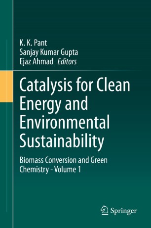 Catalysis for Clean Energy and Environmental Sustainability : Biomass Conversion and Green Chemistry - Volume 1