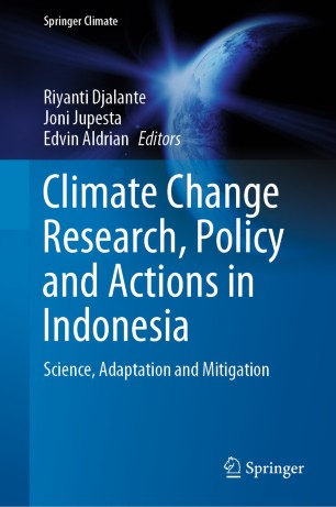 Climate Change Research, Policy and Actions in Indonesia : Science, Adaptation and Mitigation