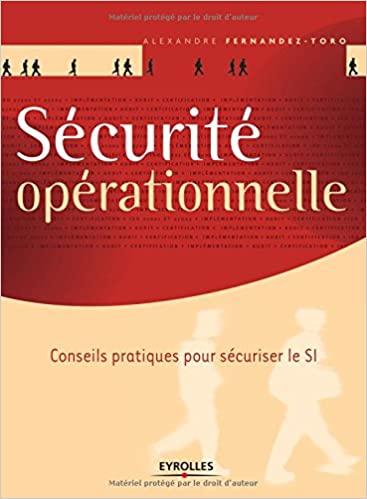 Sécurité opérationnelle : Conseils pratiques pour sécuriser le SI