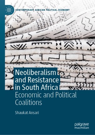 Neoliberalism and Resistance in South Africa : Economic and Political Coalitions