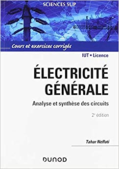 Electricité générale : Analyse et synthèse des circuits, cours et exercices corrigés