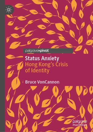 Status Anxiety : Hong Kong's Crisis of Identity