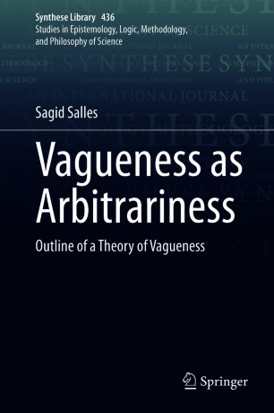 Vagueness as Arbitrariness : Outline of a Theory of Vagueness