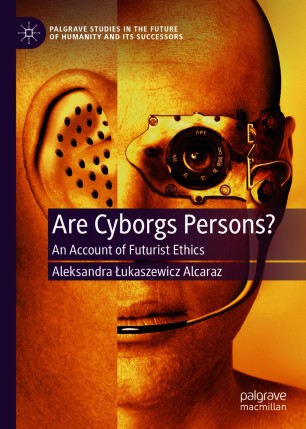 Are Cyborgs Persons? An Account of Futurist Ethics