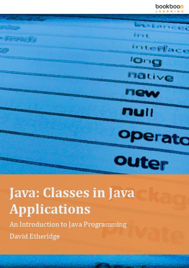 Java: Classes in Java Applications : An Introduction to Java Programming