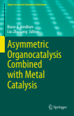 Asymmetric Organocatalysis Combined with Metal Catalysis