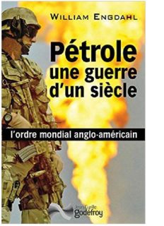 Pétrole, une guerre d'un siècle - L'ordre mondial anglo-américain