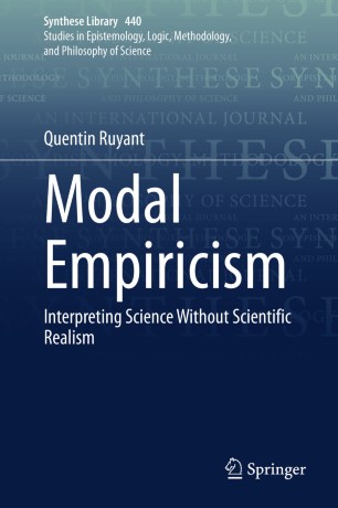 Modal Empiricism : Interpreting Science Without Scientific Realism