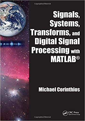 Signals, Systems, Transforms, and Digital Signal Processing with MATLAB