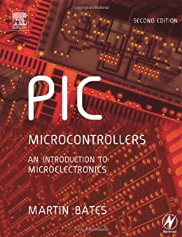 PIC Microcontrollers: An Introduction to Microelectronics