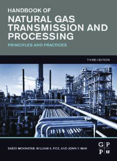 Handbook of Natural Gas Transmission and Processing: Principles and Practices