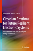 Circadian Rhythms for Future Resilient Electronic Systems : Accelerated Active Self-Healing for Integrated Circuits