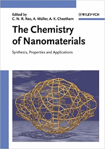 The Chemistry of Nanomaterials: Synthesis, Properties and Applications