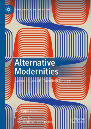 Alternative Modernities : Antonio Gramsci's Twentieth Century