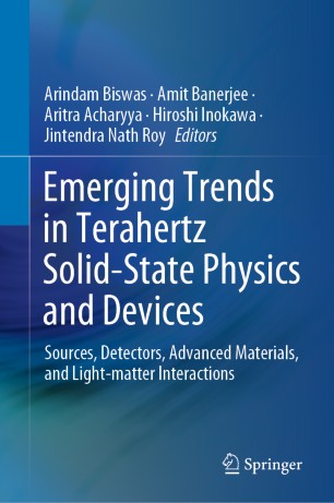 Emerging Trends in Terahertz Solid-State Physics and Devices : Sources, Detectors, Advanced Materials, and Light-matter Interactions