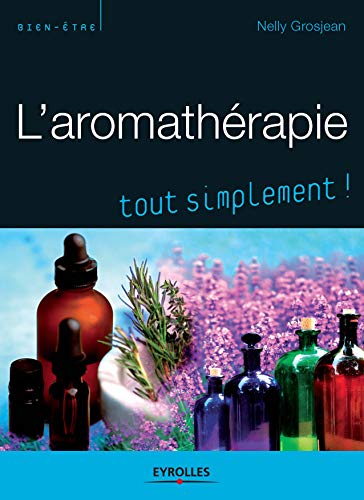 L'aromathérapie (Tout simplement !)