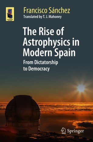 The Rise of Astrophysics in Modern Spain : From Dictatorship to Democracy