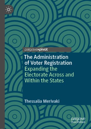 The Administration of Voter Registration : Expanding the Electorate Across and Within the States